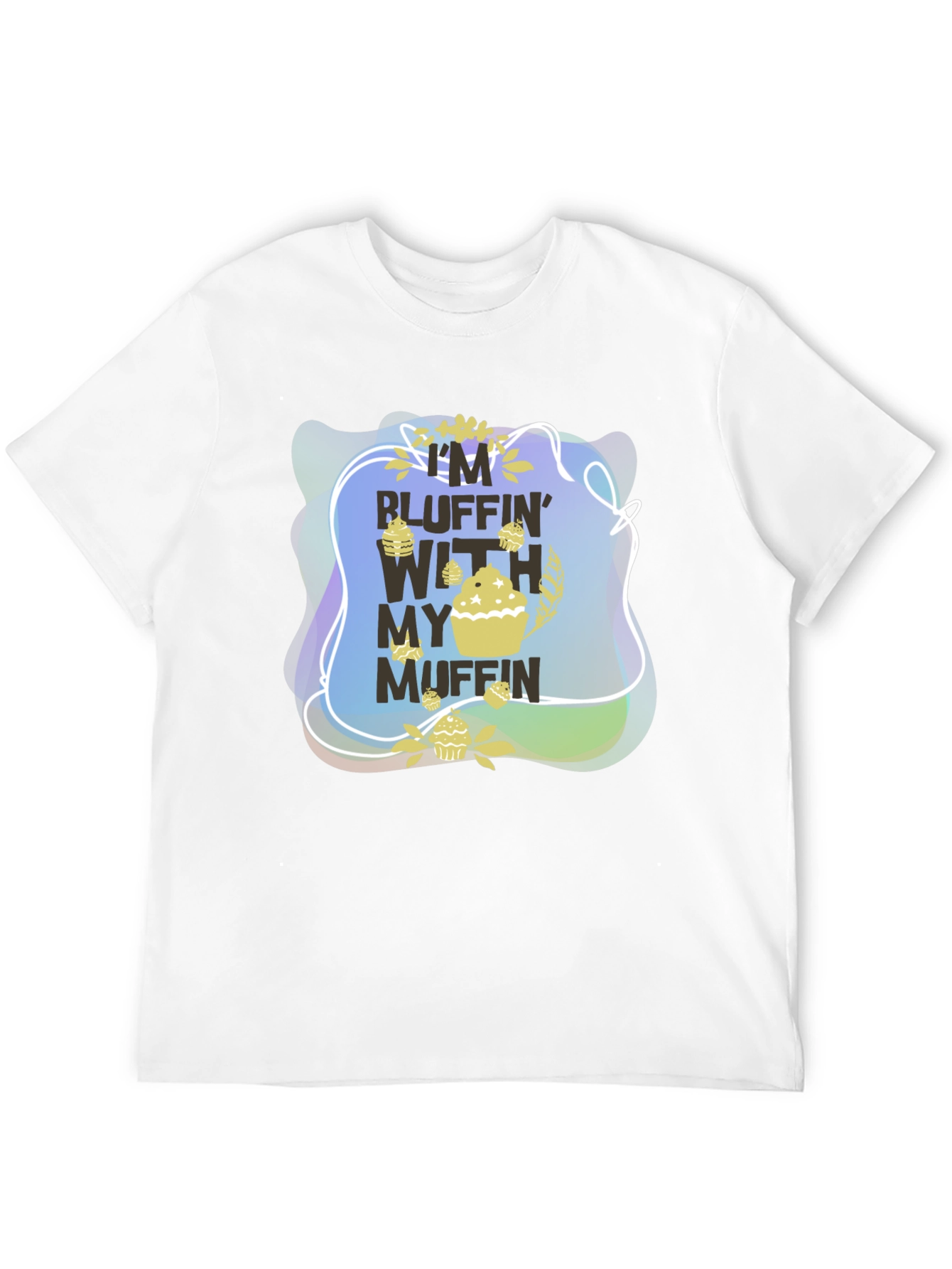 Bluffin With My Muffin Graphic T-Shirt