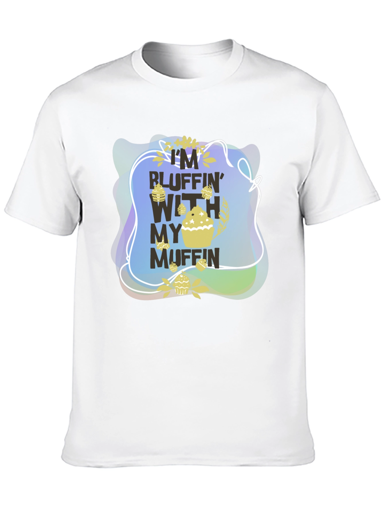 Bluffin With My Muffin Graphic T-Shirt