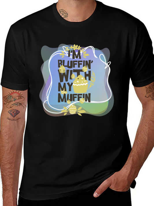 Bluffin With My Muffin Graphic T-Shirt