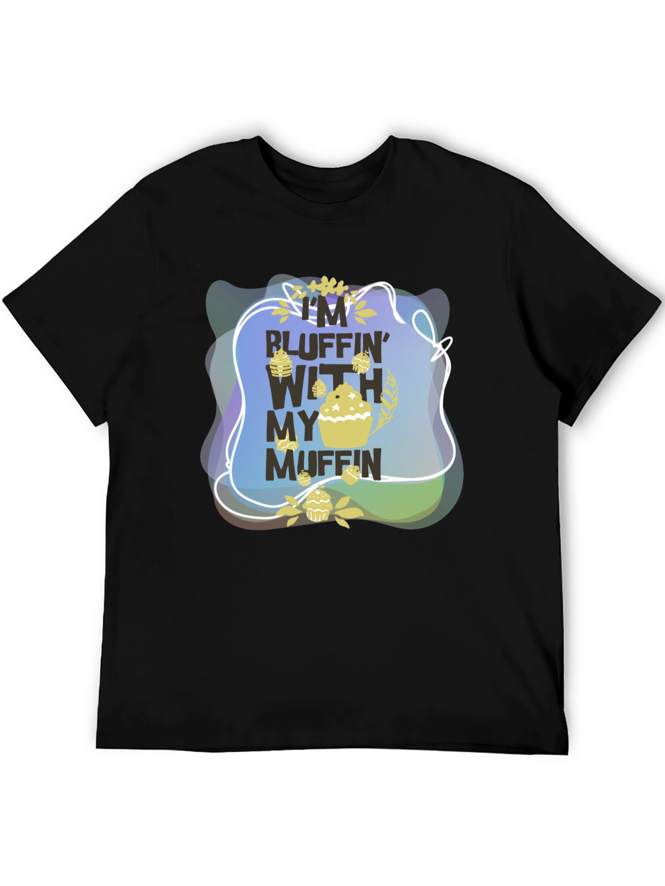 Bluffin With My Muffin Graphic T-Shirt