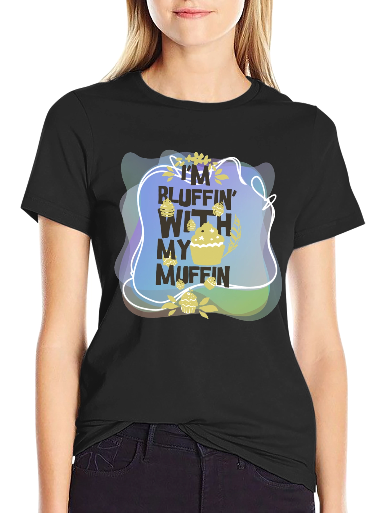 Bluffin With My Muffin Graphic T-Shirt