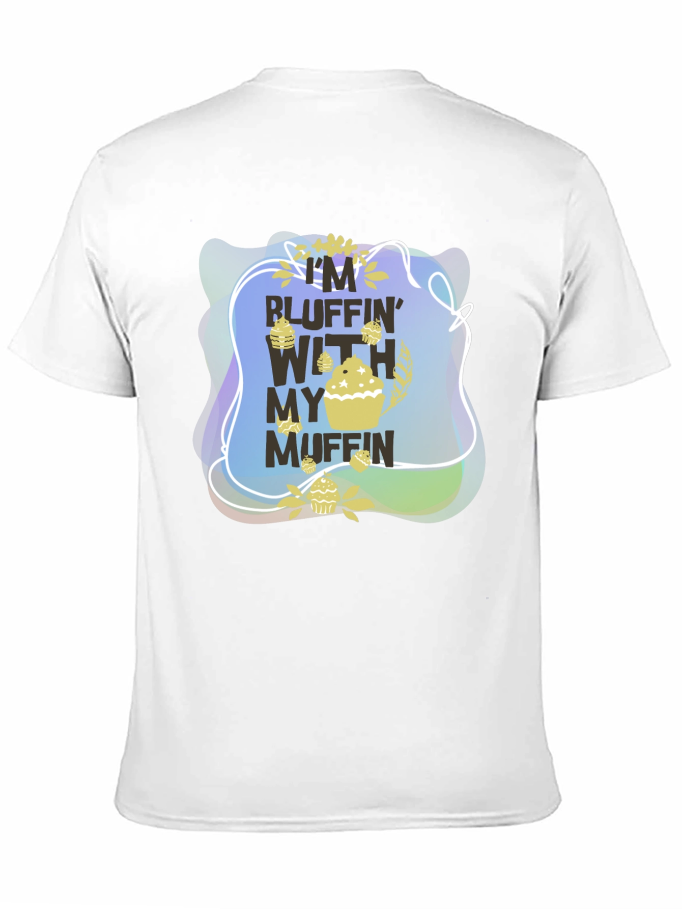 Bluffin With My Muffin Graphic T-Shirt