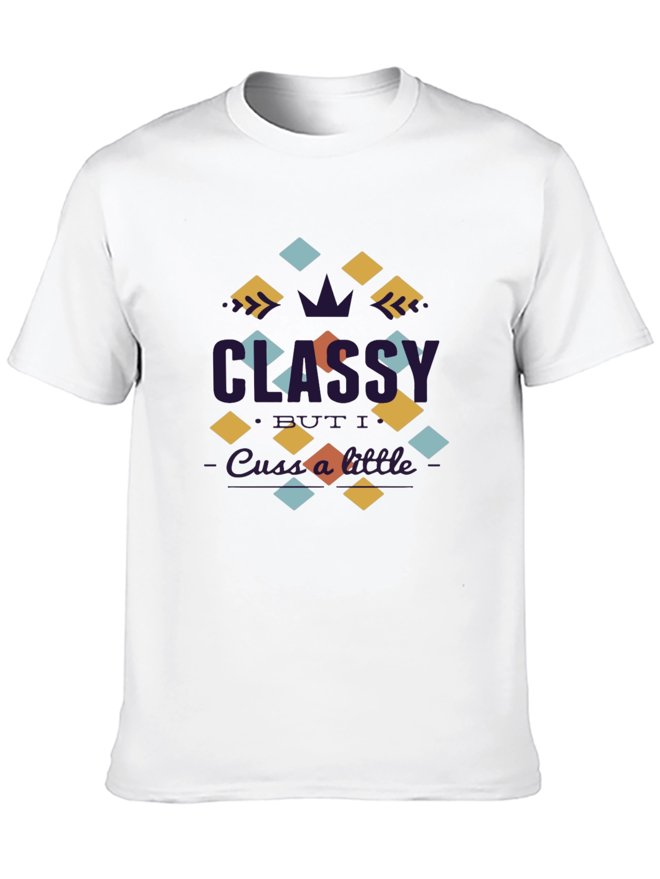 Classy But a Little Cuss T-Shirt
