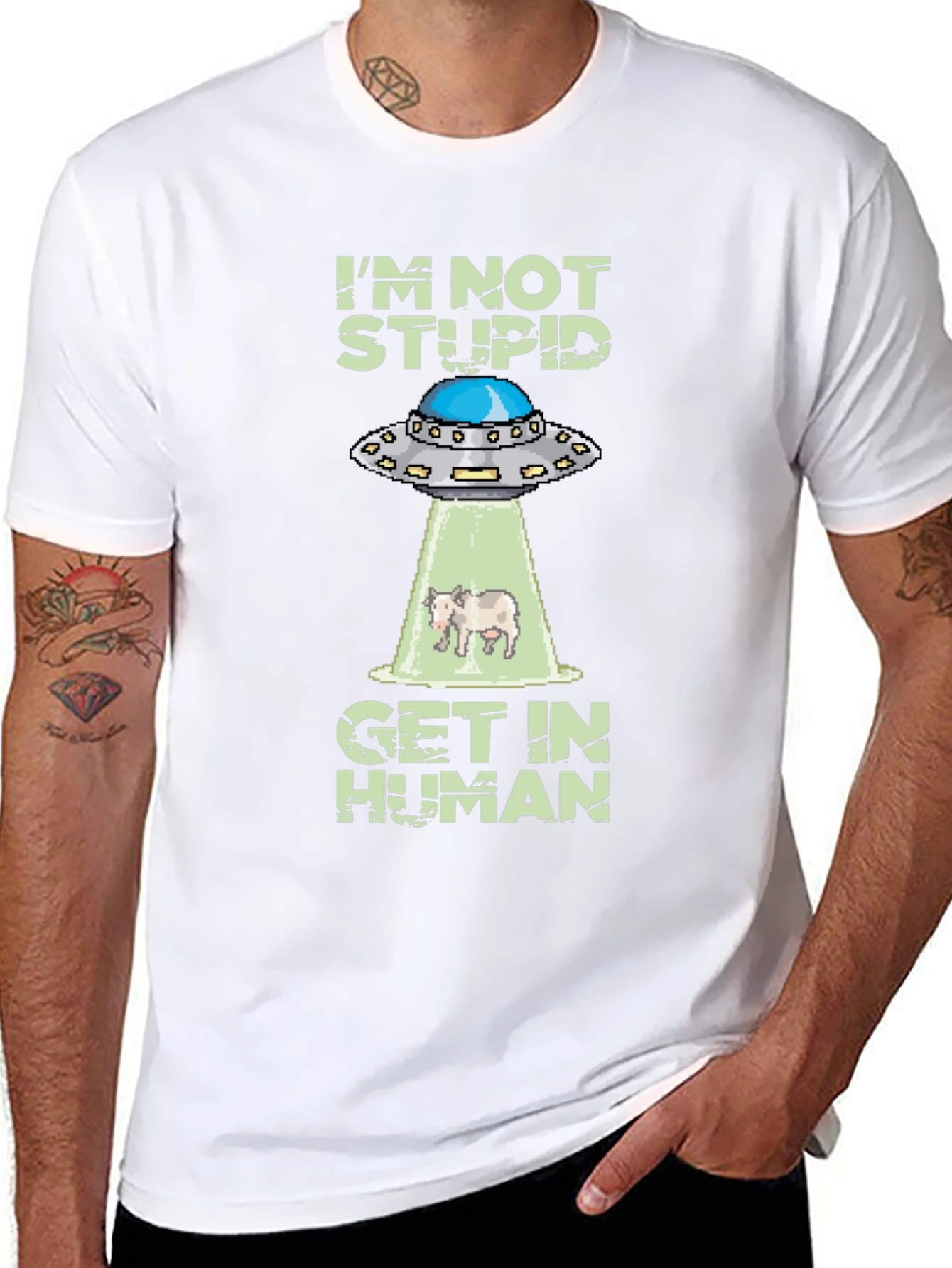Im Not Stupid Get In Human UFO T-Shirt