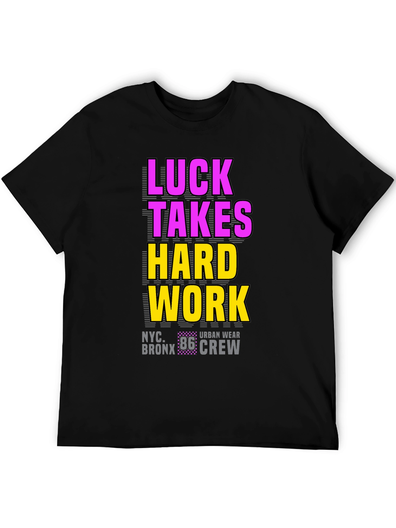 Luck Takes Hard Work Graphic Tee