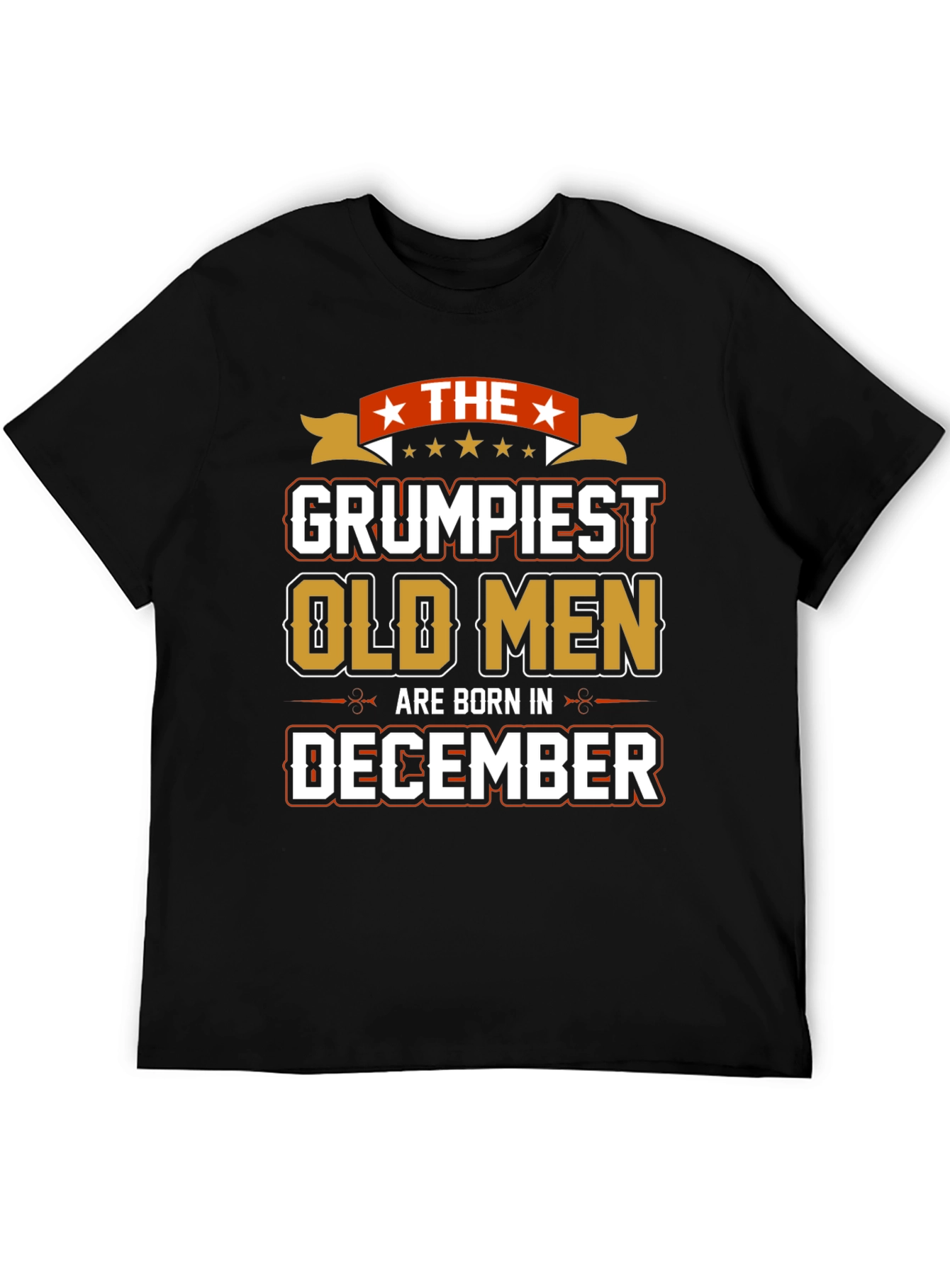Grumpiest Old Men December Birthday T-Shirt