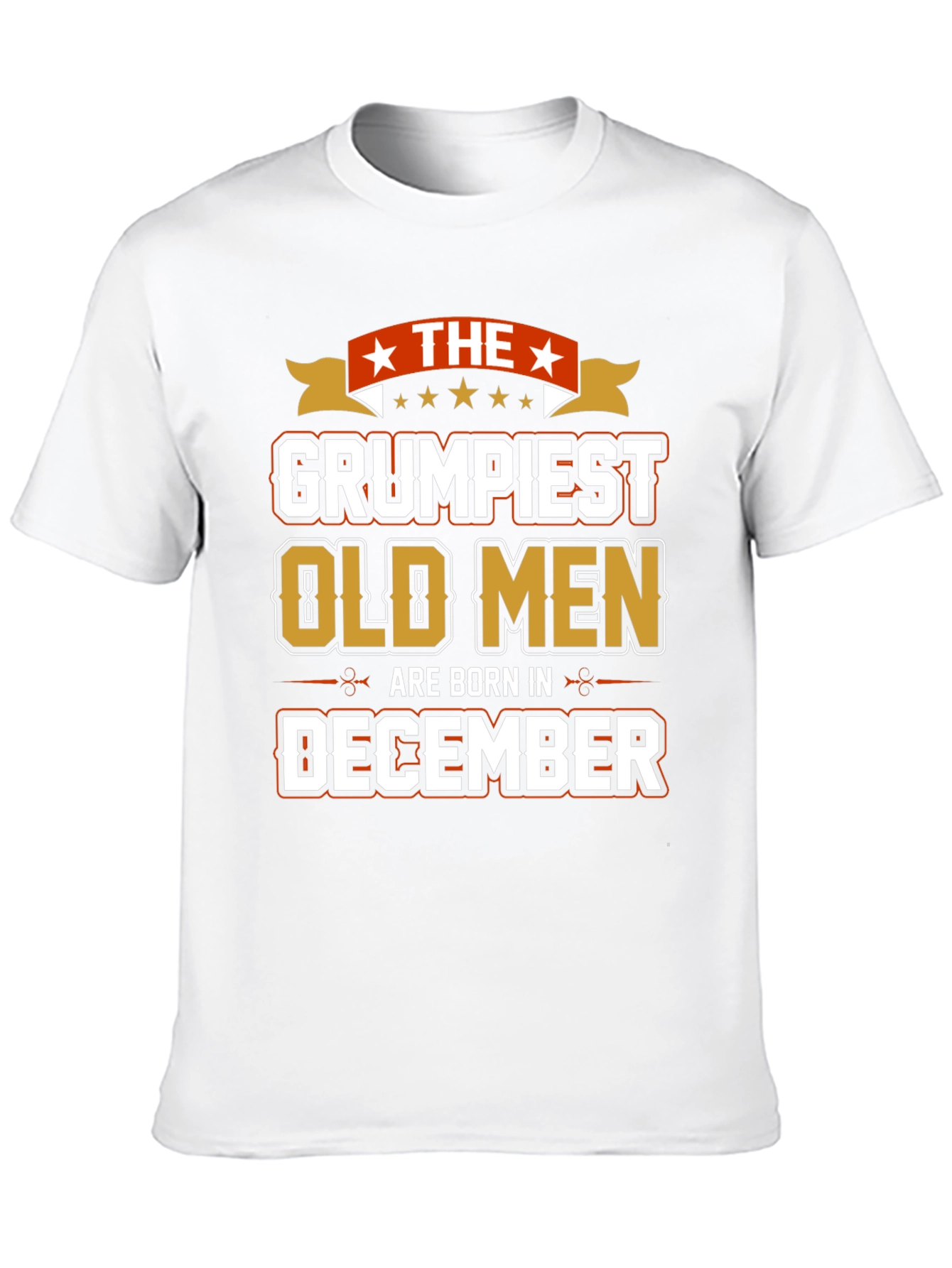 Grumpiest Old Men December Birthday T-Shirt