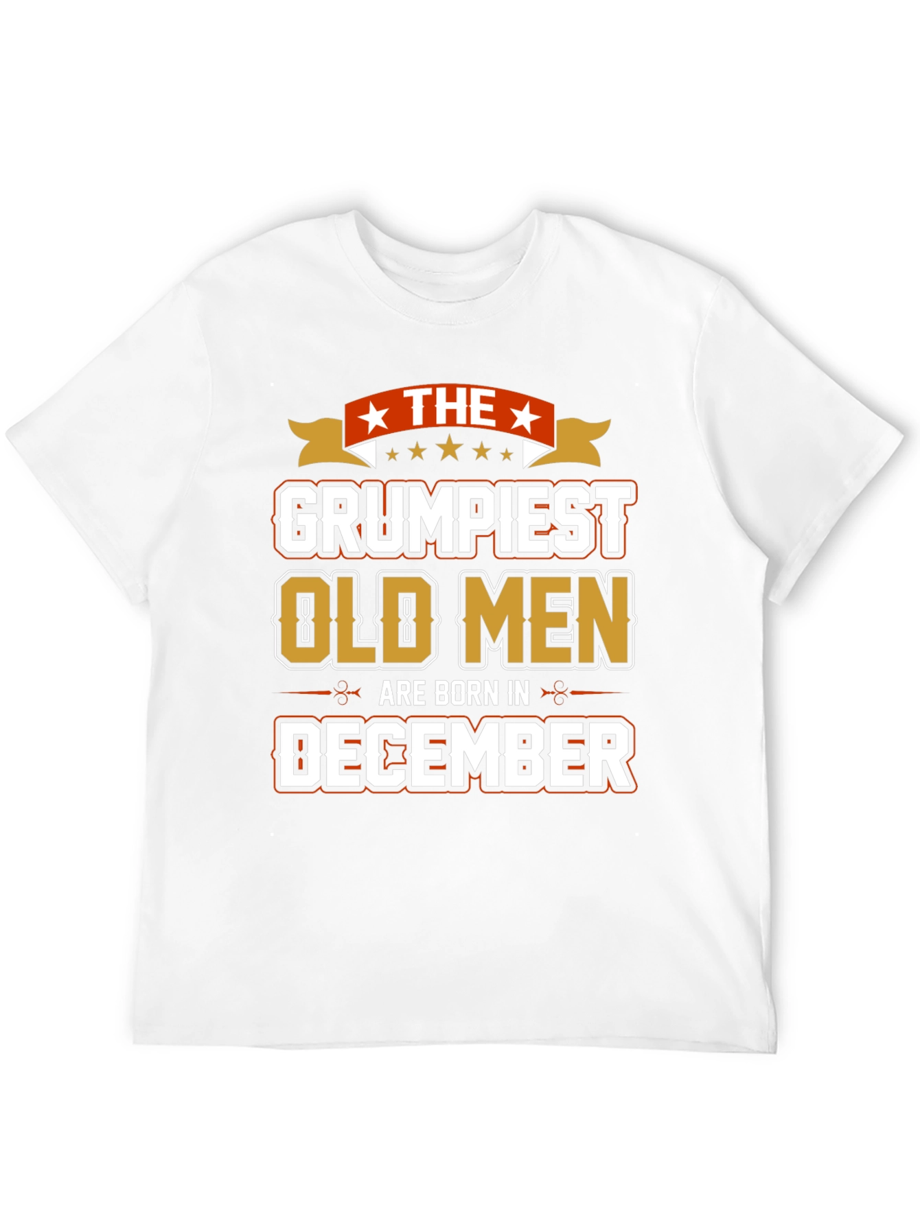 Grumpiest Old Men December Birthday T-Shirt
