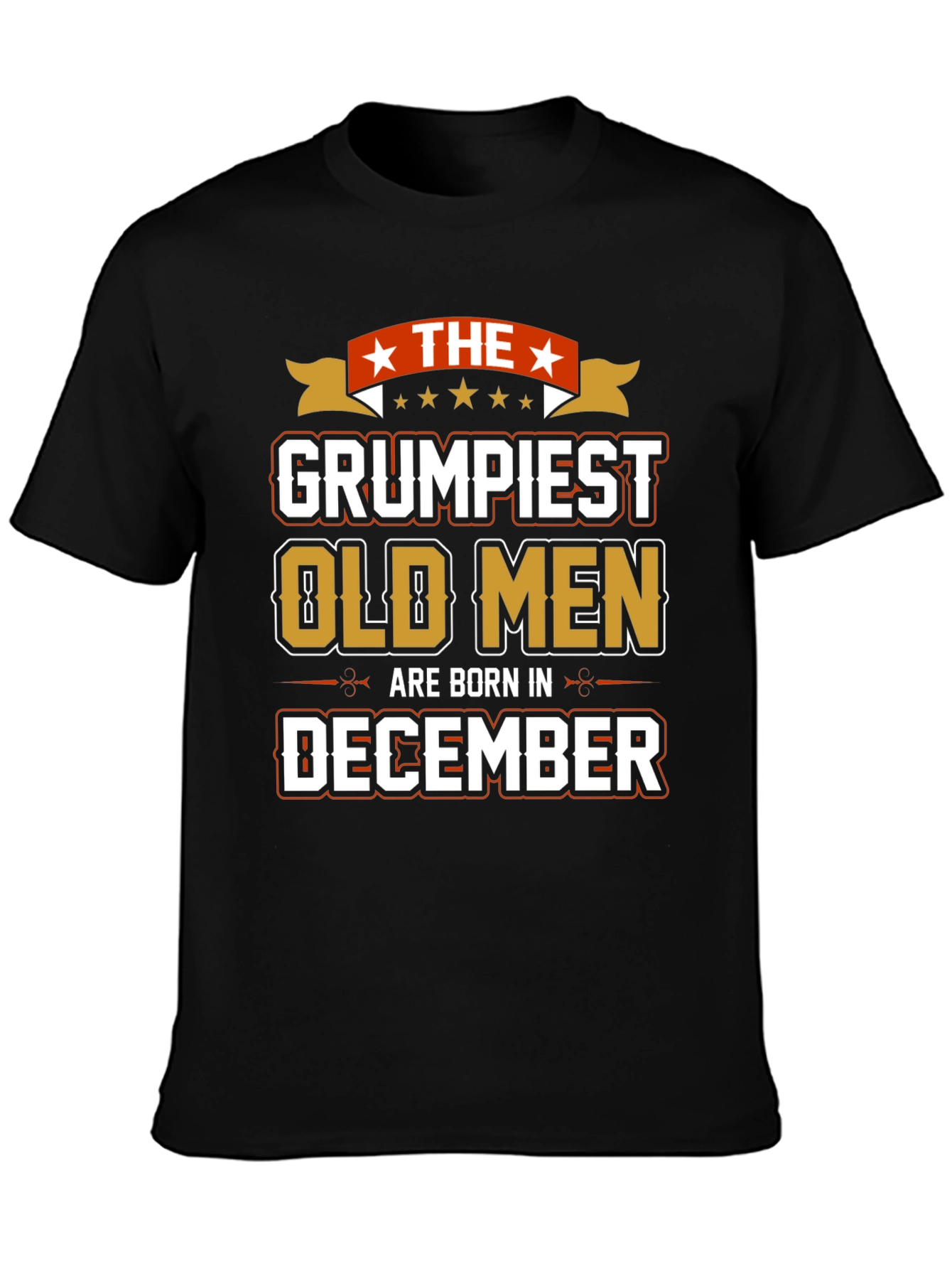 Grumpiest Old Men December Birthday T-Shirt