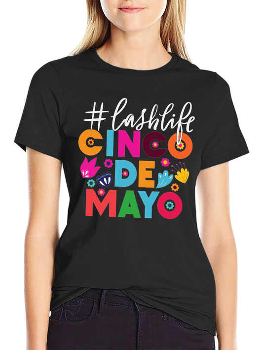 Cinco De Mayo Lash Life T-Shirt
