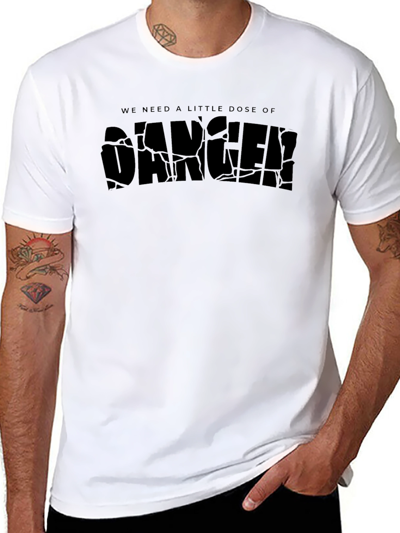 We Need a Little Dose of Danger Black T-Shirt