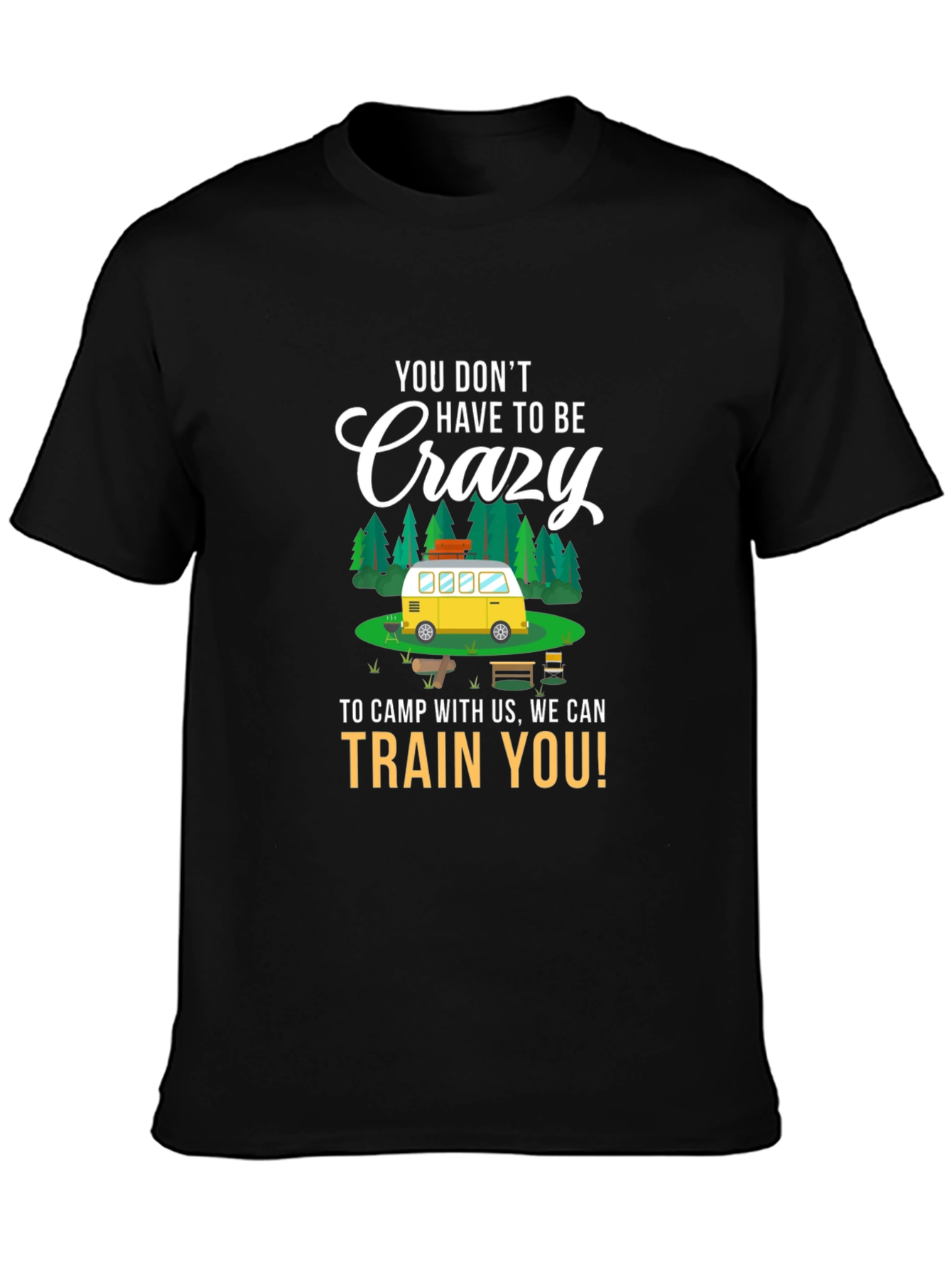 Crazy Camping T-Shirt - Train You Design