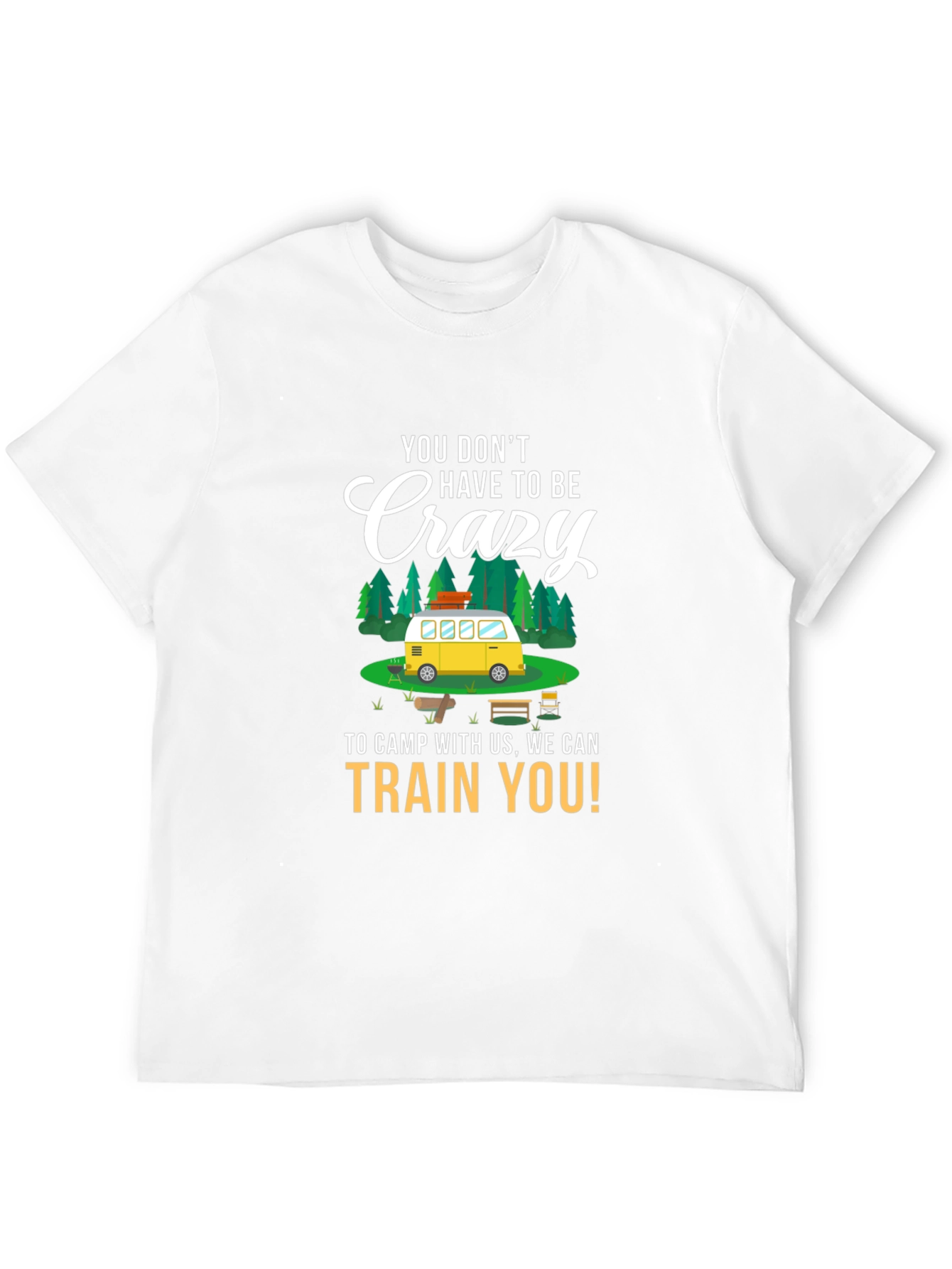 Crazy Camping T-Shirt - Train You Design