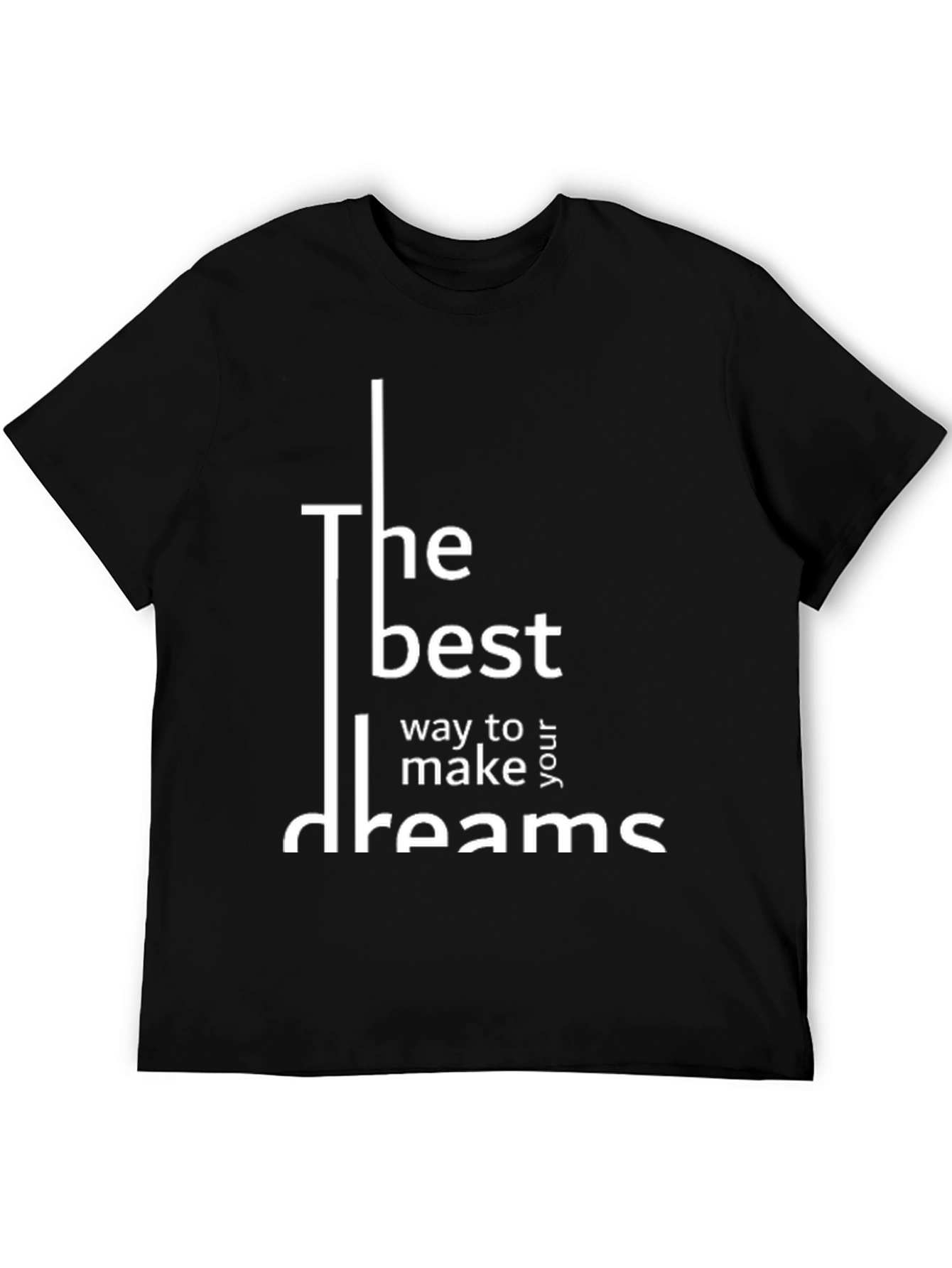 Inspirational T-Shirt: The best way to make your dreams
