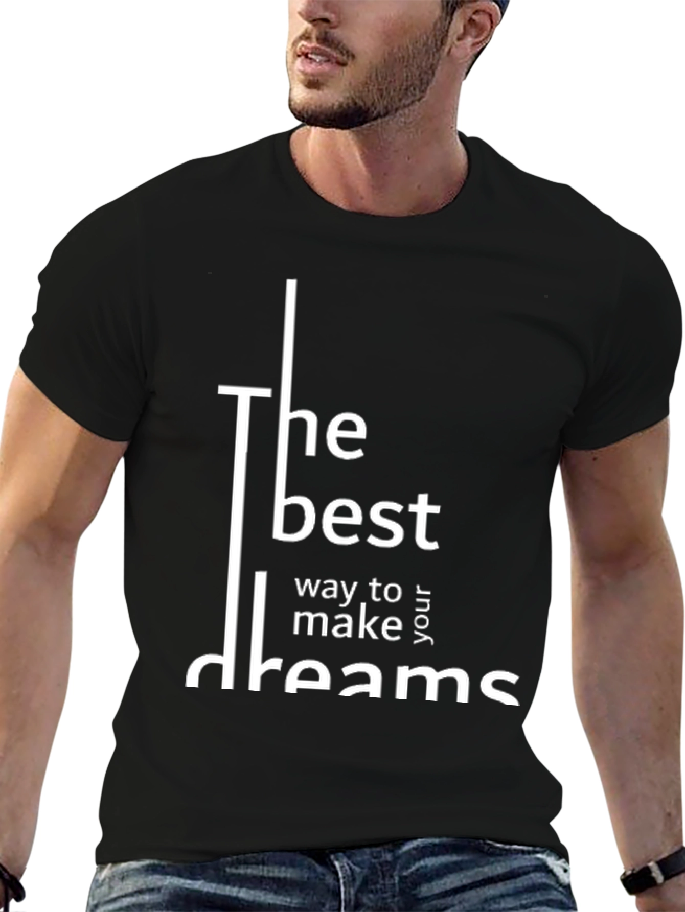 Inspirational T-Shirt: The best way to make your dreams