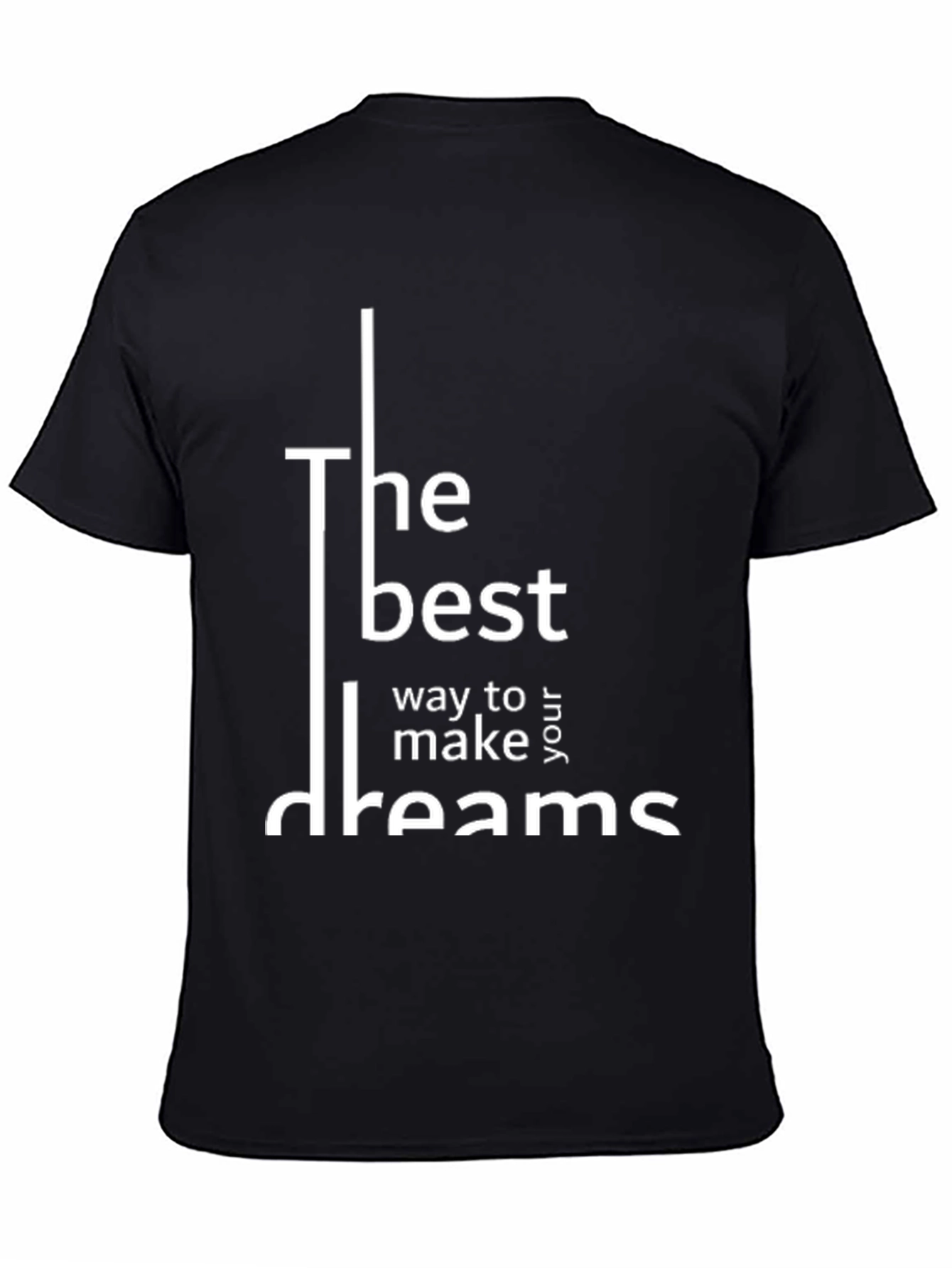 Inspirational T-Shirt: The best way to make your dreams