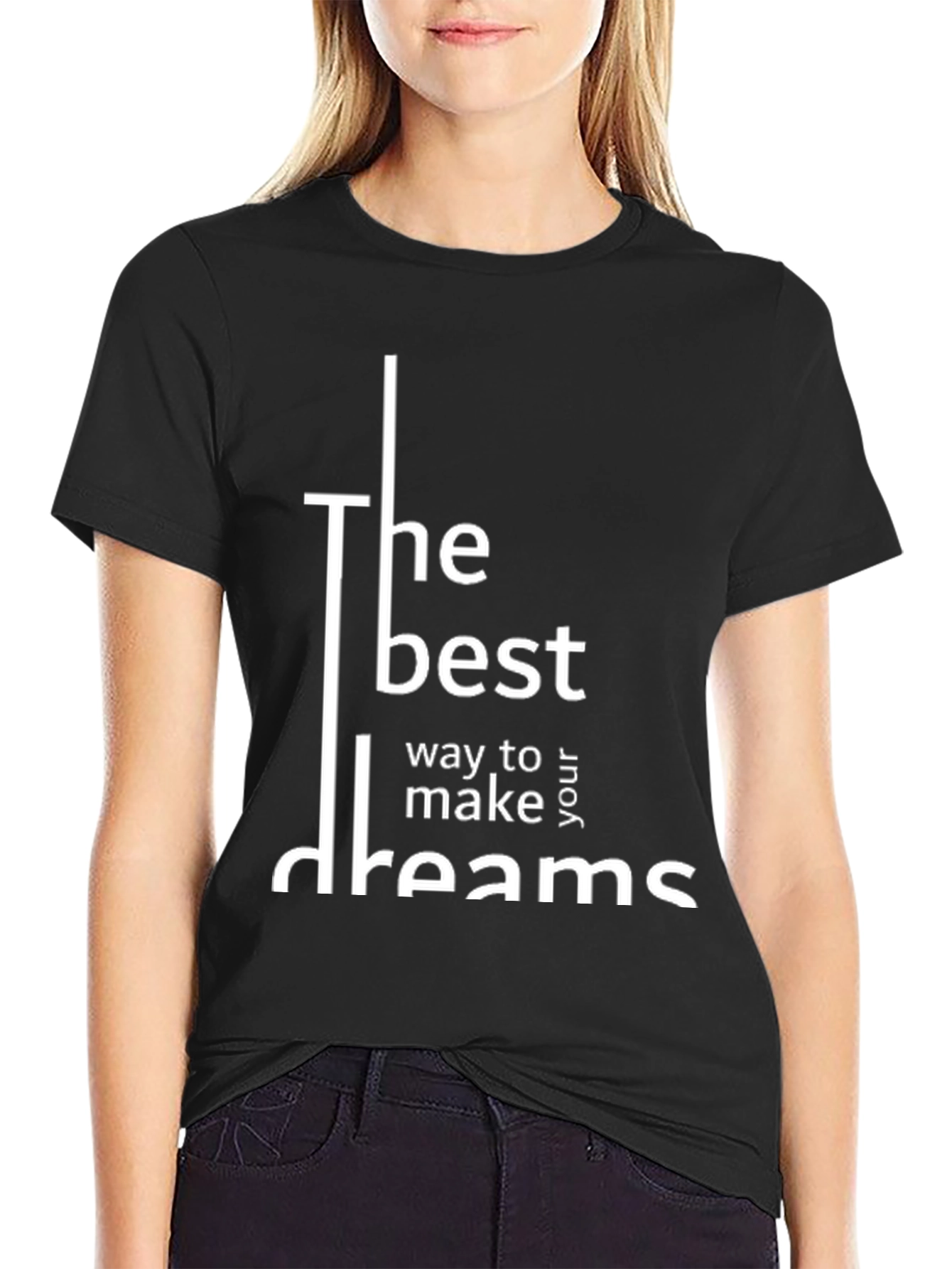 Inspirational T-Shirt: The best way to make your dreams