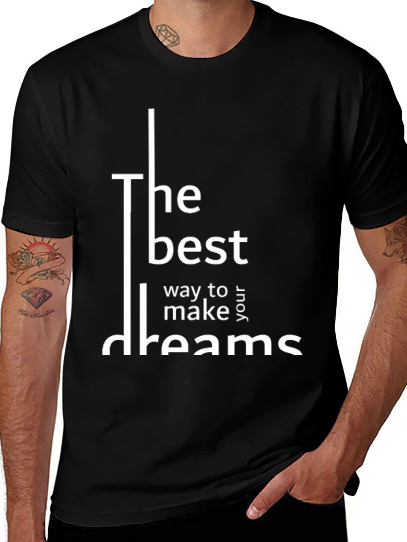 Inspirational T-Shirt: The best way to make your dreams