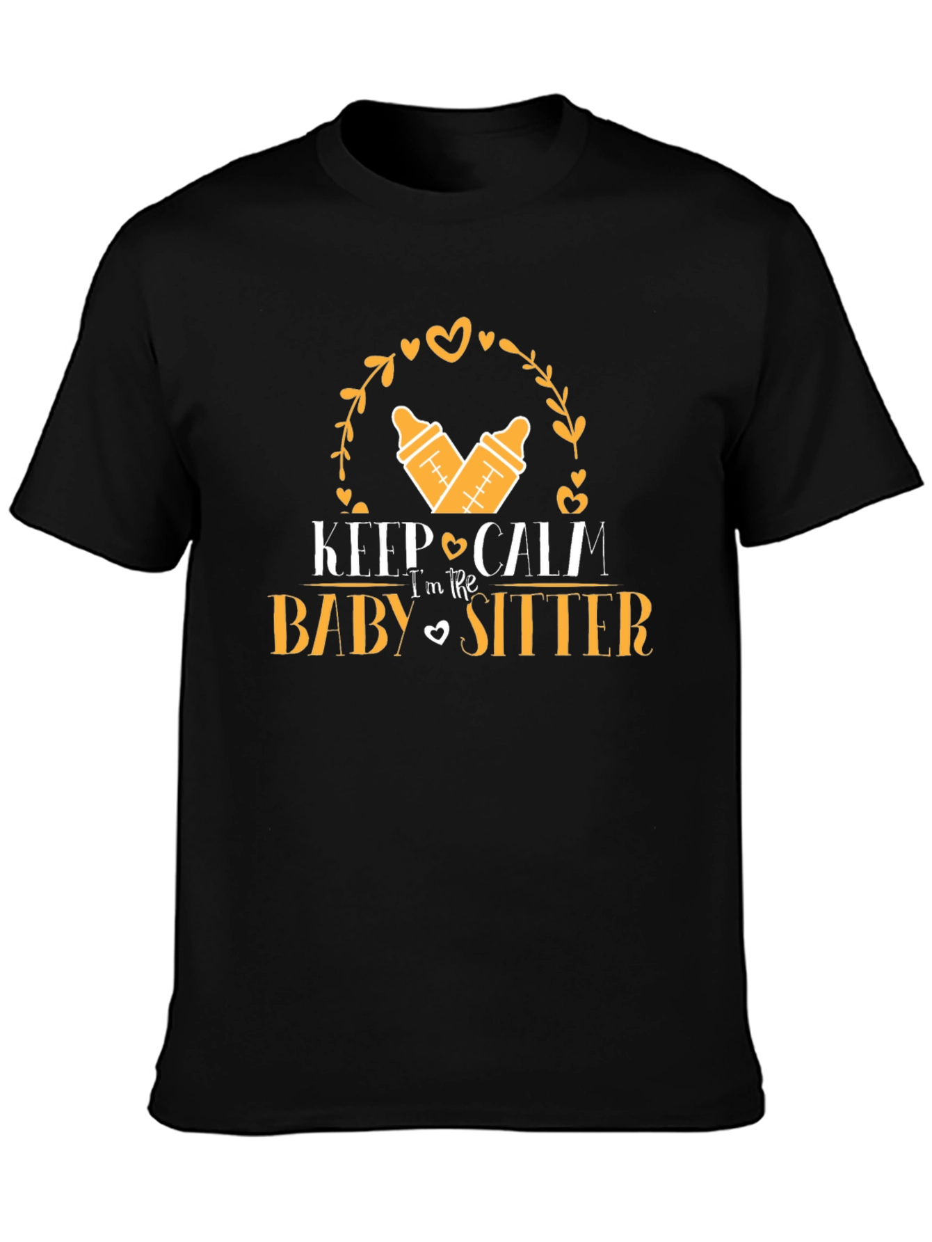 Keep Calm Im The Babysitter T-Shirt
