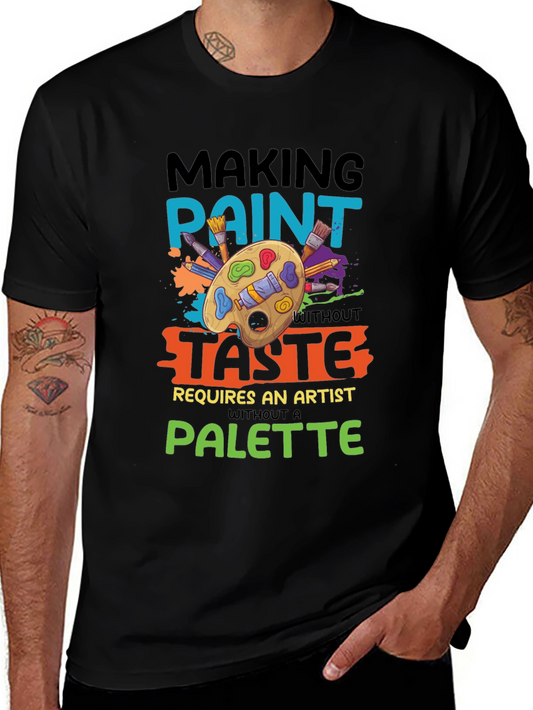 Artist Palette Graphic Tee - Making Paint Without Taste T-Shirt