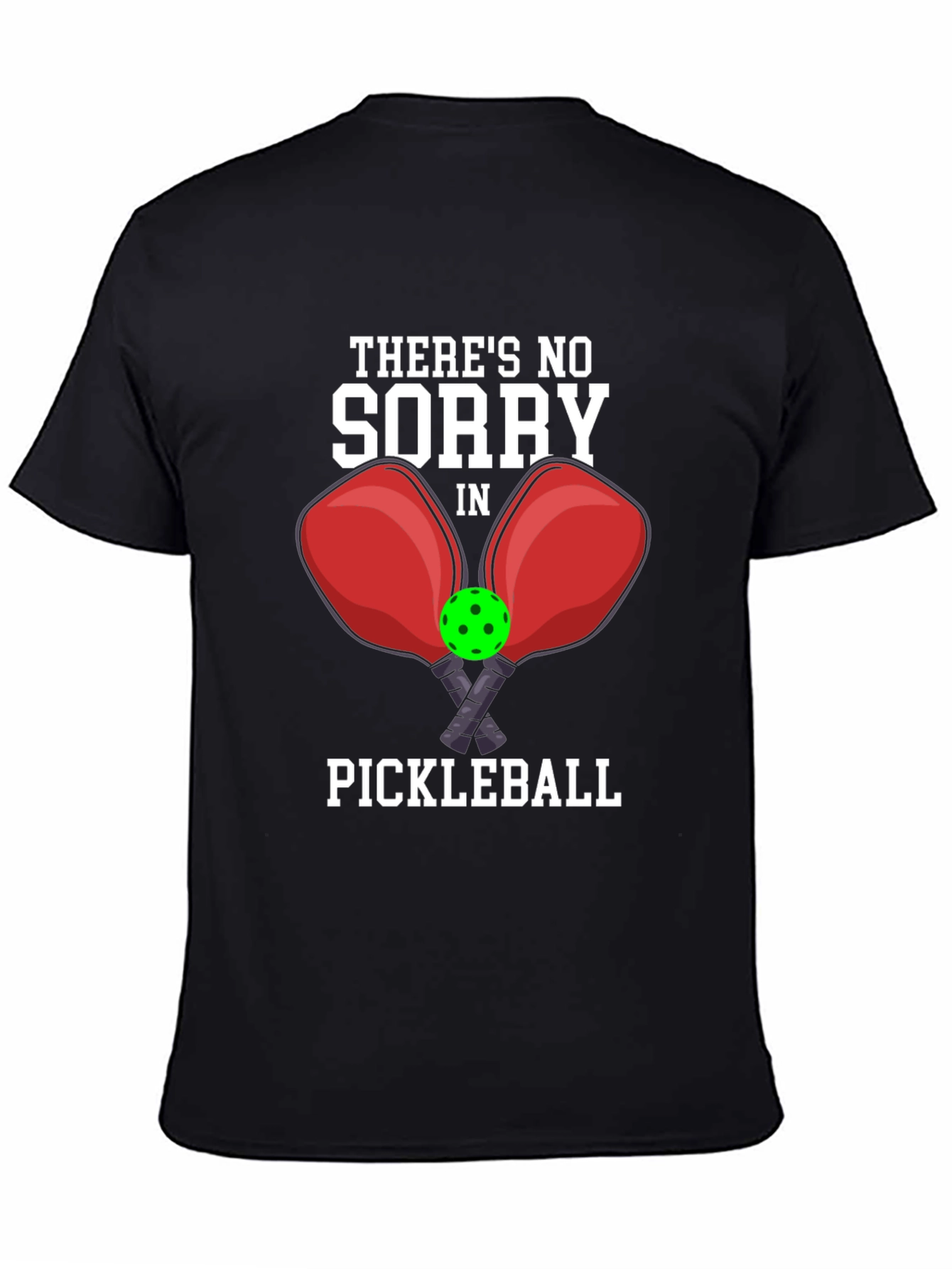 Pickleball T-Shirt - No Sorry In Pickleball
