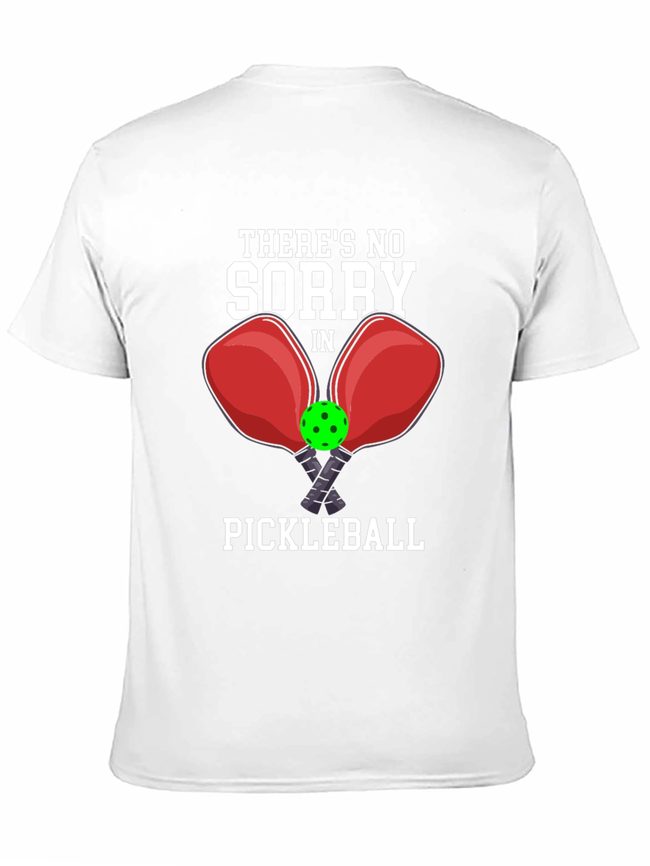 Pickleball T-Shirt - No Sorry In Pickleball