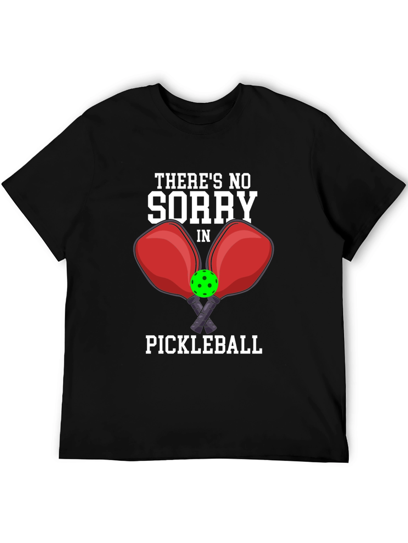 Pickleball T-Shirt - No Sorry In Pickleball