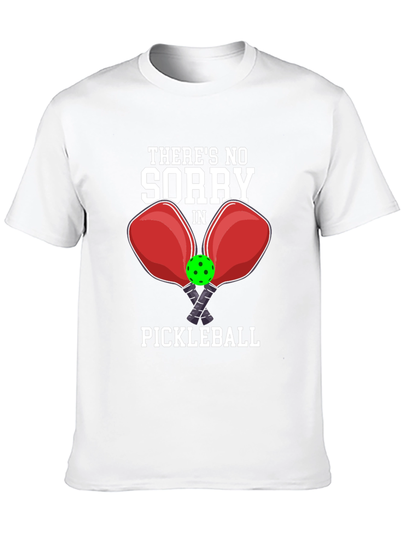 Pickleball T-Shirt - No Sorry In Pickleball
