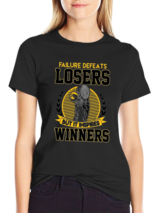 Failure Defeats Losers Inspires Winners Black T-Shirt