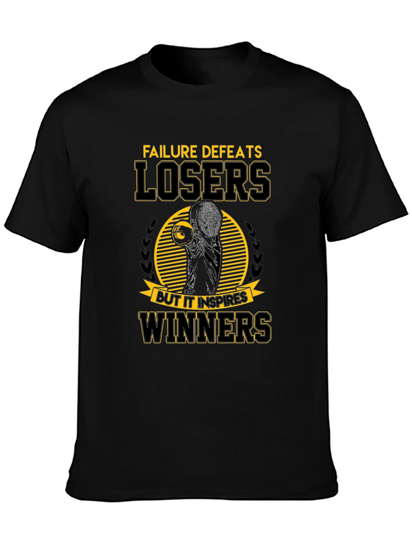 Failure Defeats Losers Inspires Winners Black T-Shirt