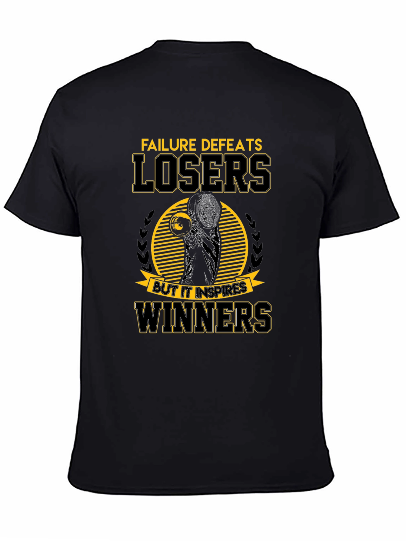 Failure Defeats Losers Inspires Winners Black T-Shirt