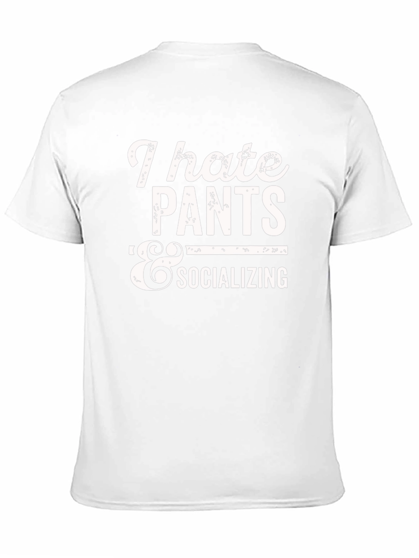 I Hate Pants & Socializing Graphic T-Shirt