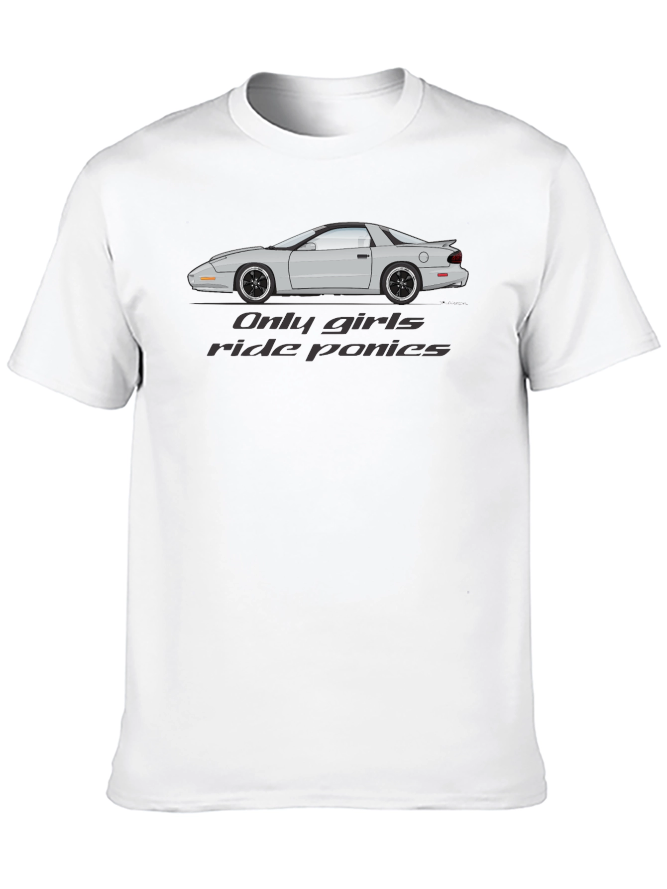 Car Enthusiast T-Shirt: Only Girls Ride Ponies