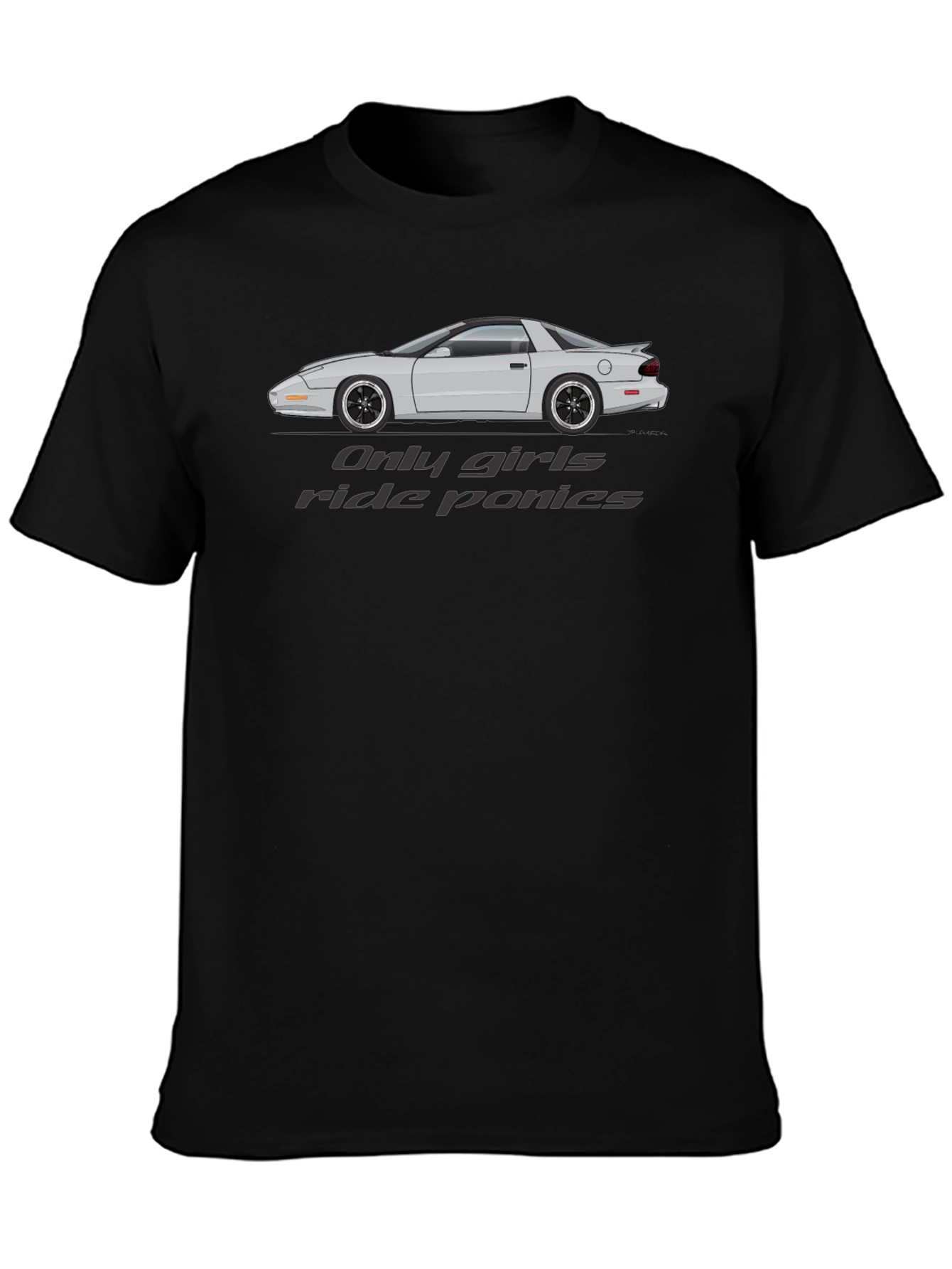 Car Enthusiast T-Shirt: Only Girls Ride Ponies