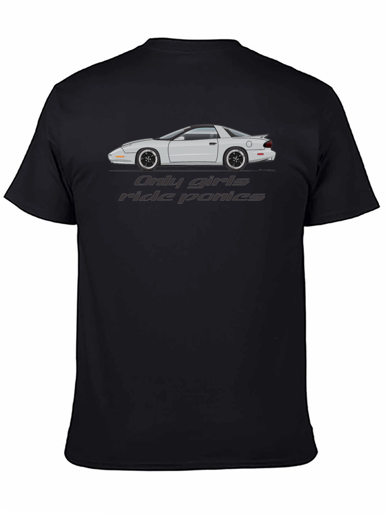 Car Enthusiast T-Shirt: Only Girls Ride Ponies