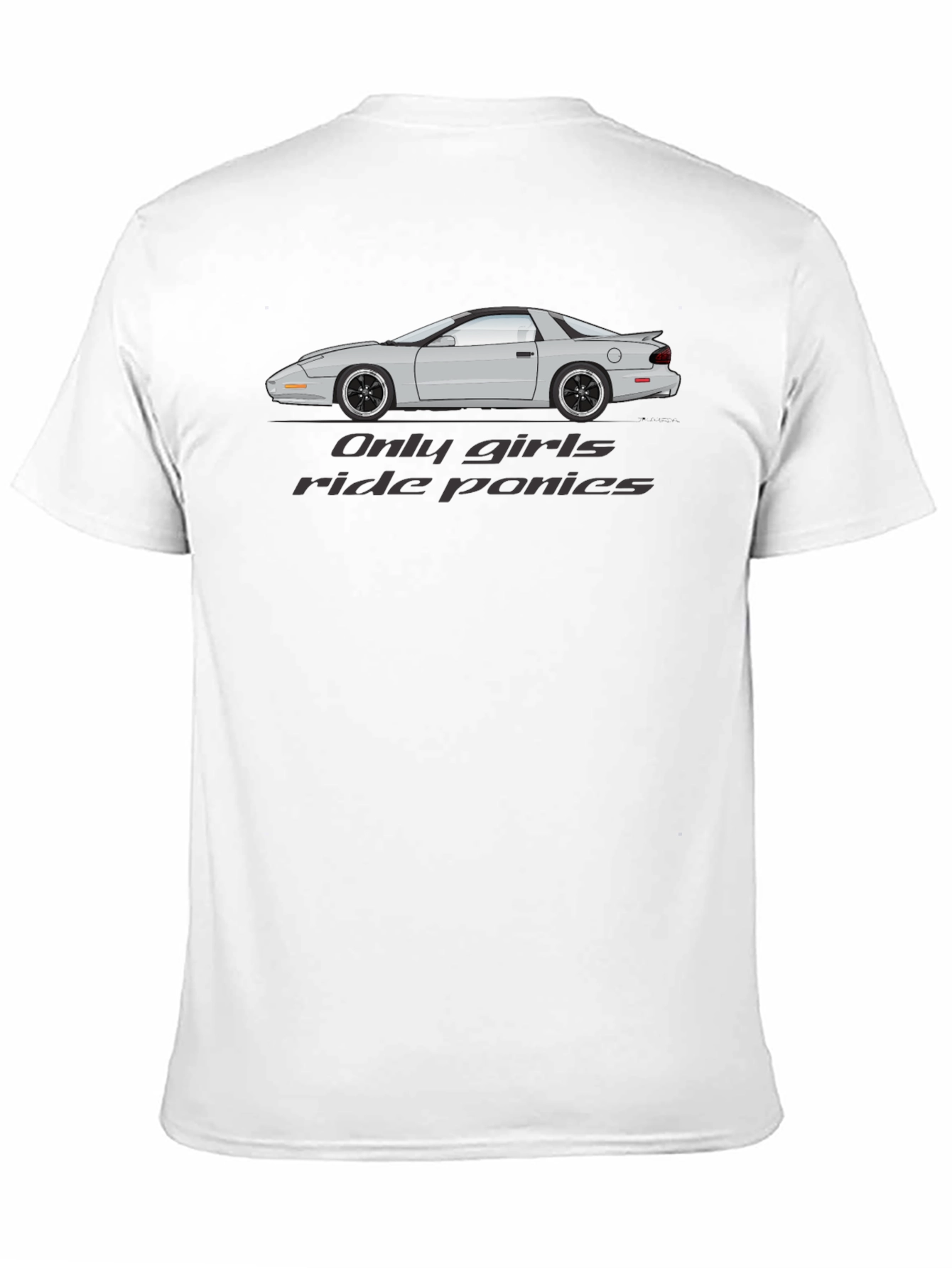 Car Enthusiast T-Shirt: Only Girls Ride Ponies
