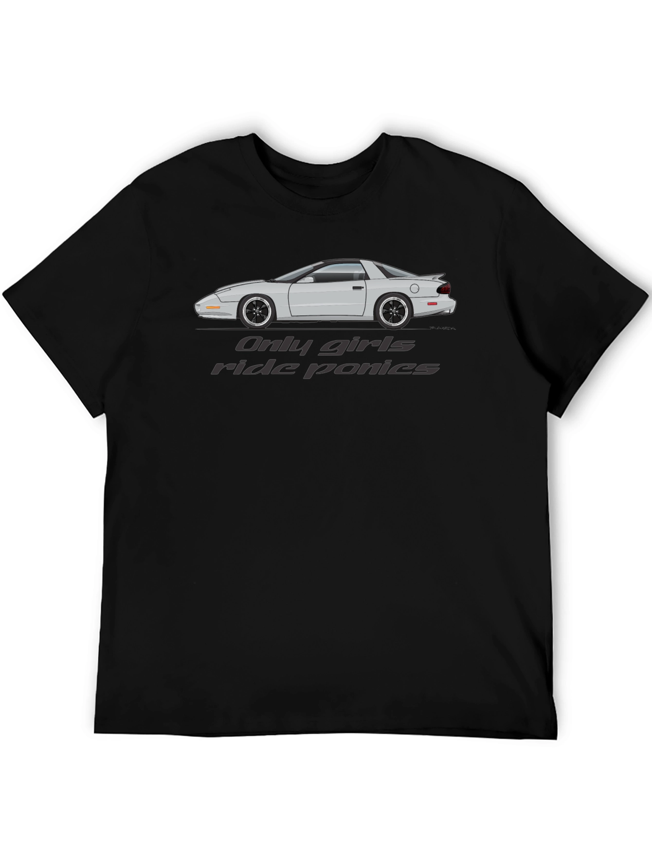 Car Enthusiast T-Shirt: Only Girls Ride Ponies