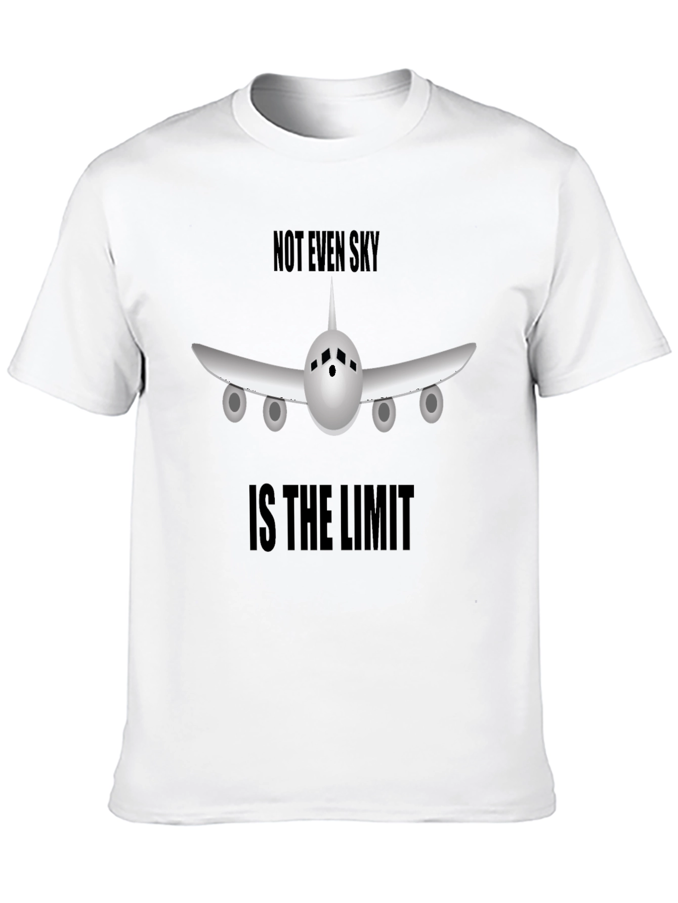 Not Even Sky Is The Limit T-Shirt