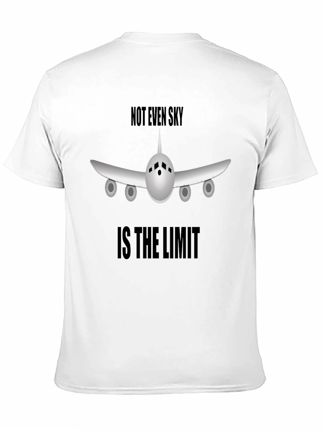 Not Even Sky Is The Limit T-Shirt