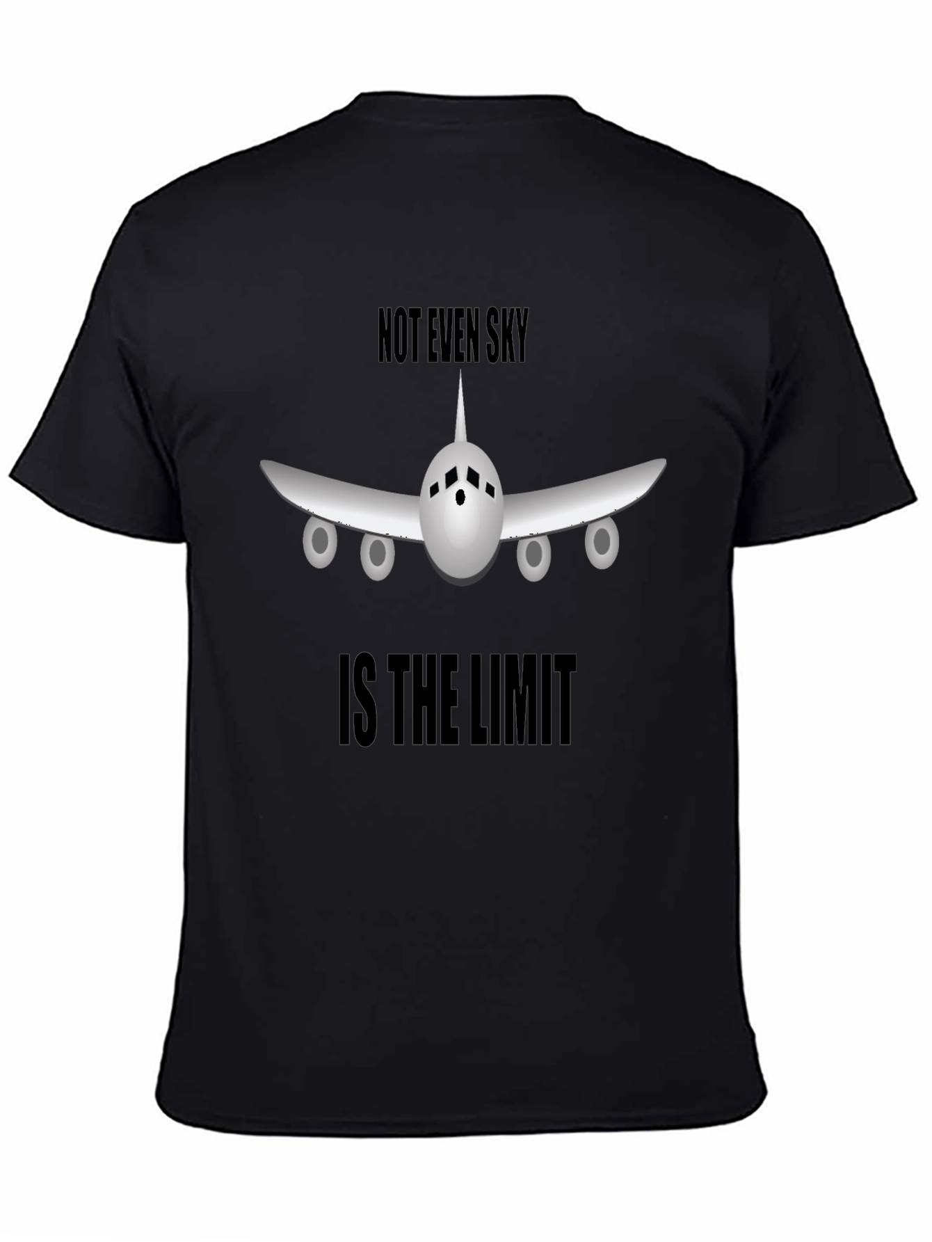 Not Even Sky Is The Limit T-Shirt