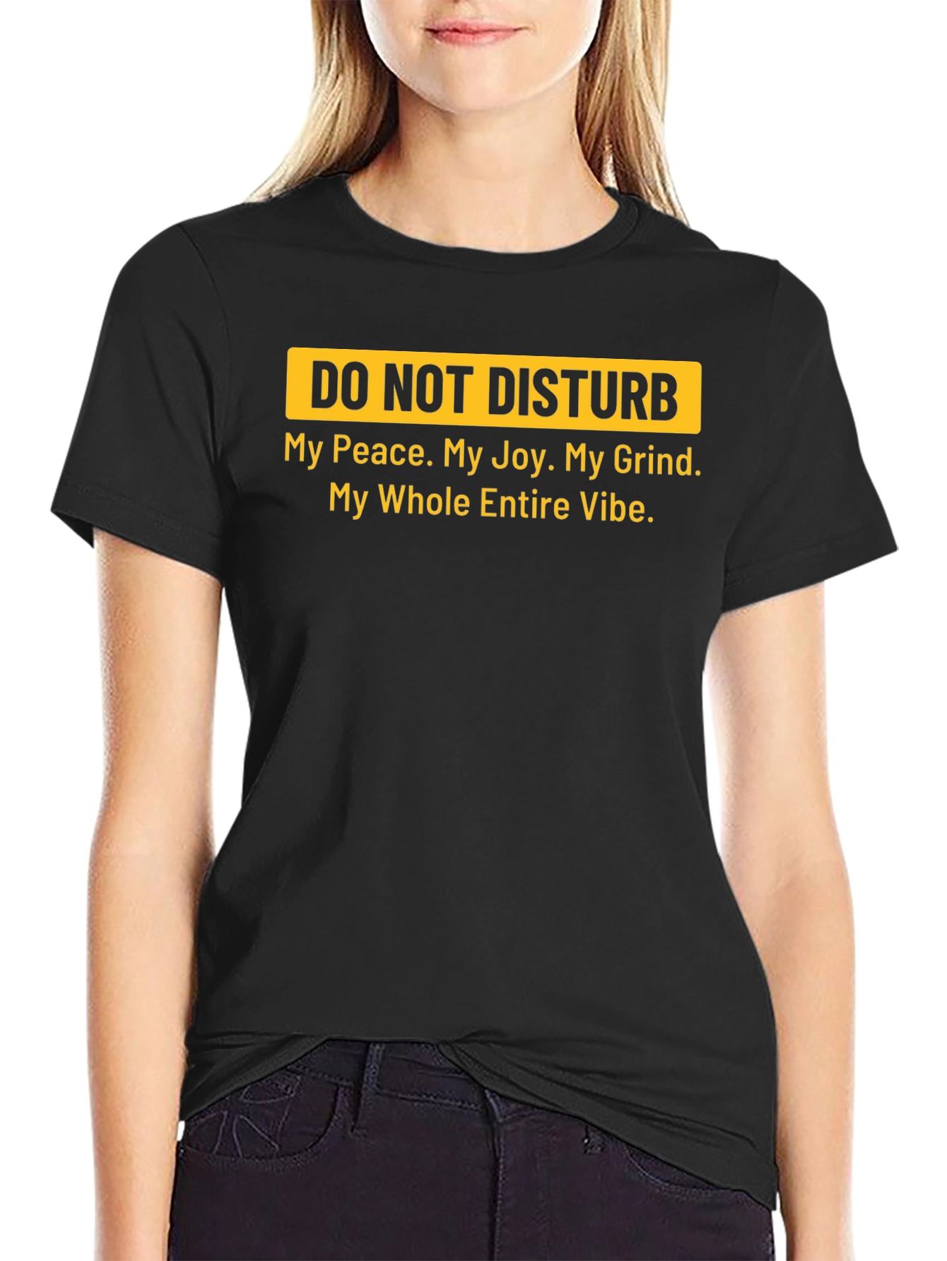 Do Not Disturb T-Shirt: Peace Joy & Grind Vibe