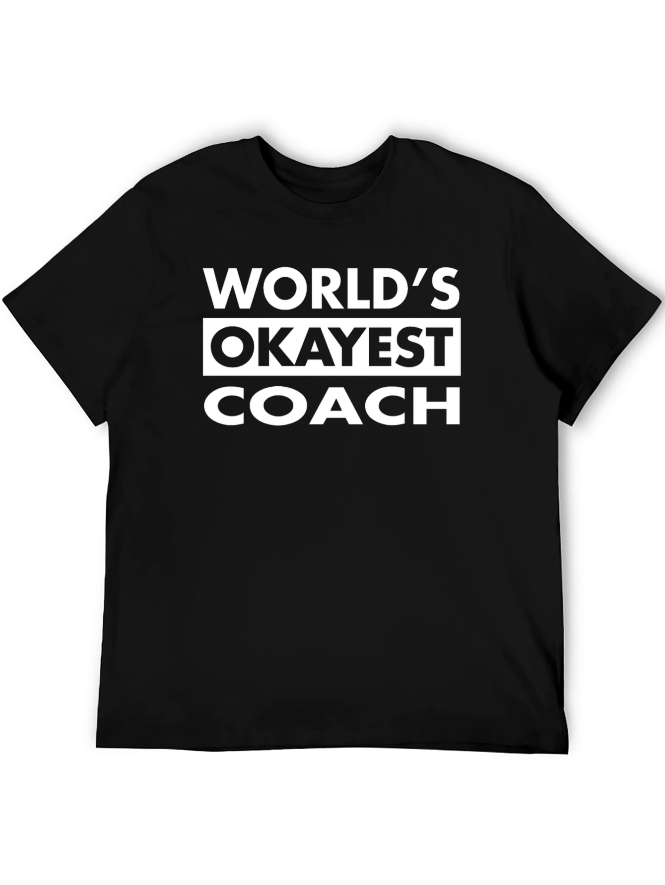 Worlds Okayest Coach T-Shirt - Funny Coaching Tee