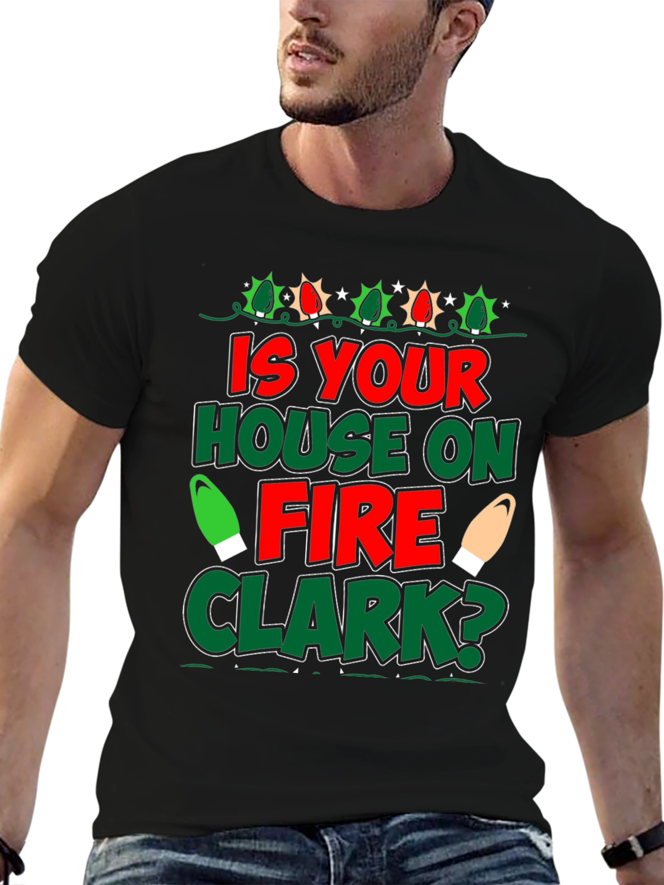 Is Your House on Fire Clark? Christmas T-Shirt