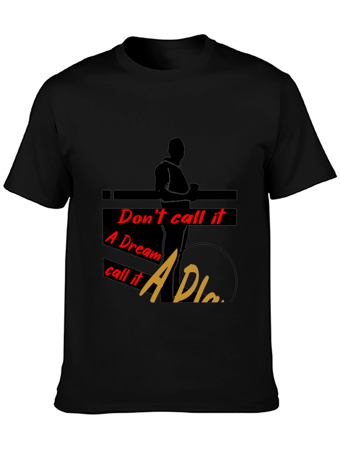 Inspirational Dont Call it a Dream Black T-Shirt