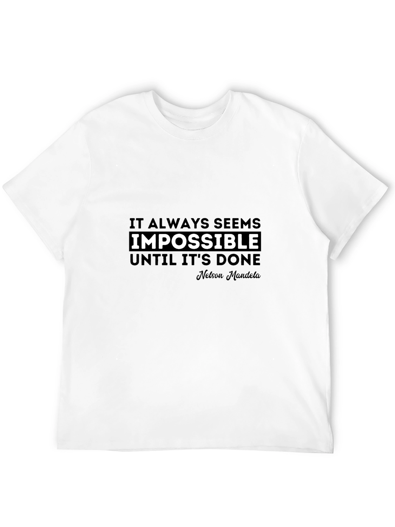 Inspirational Quote T-Shirt - Impossible