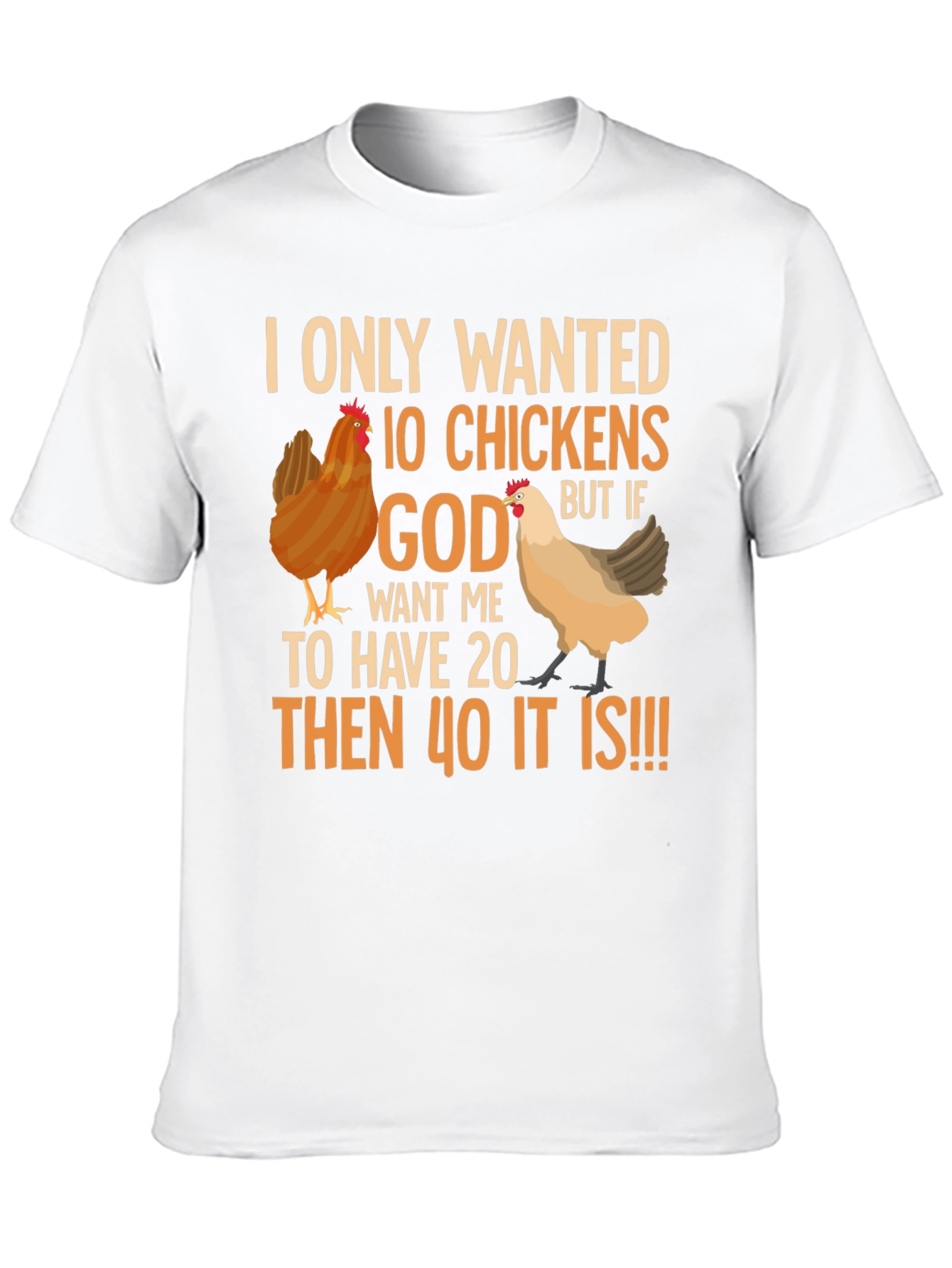 Funny Chicken Lover T-Shirt: 10 Chickens or 40!