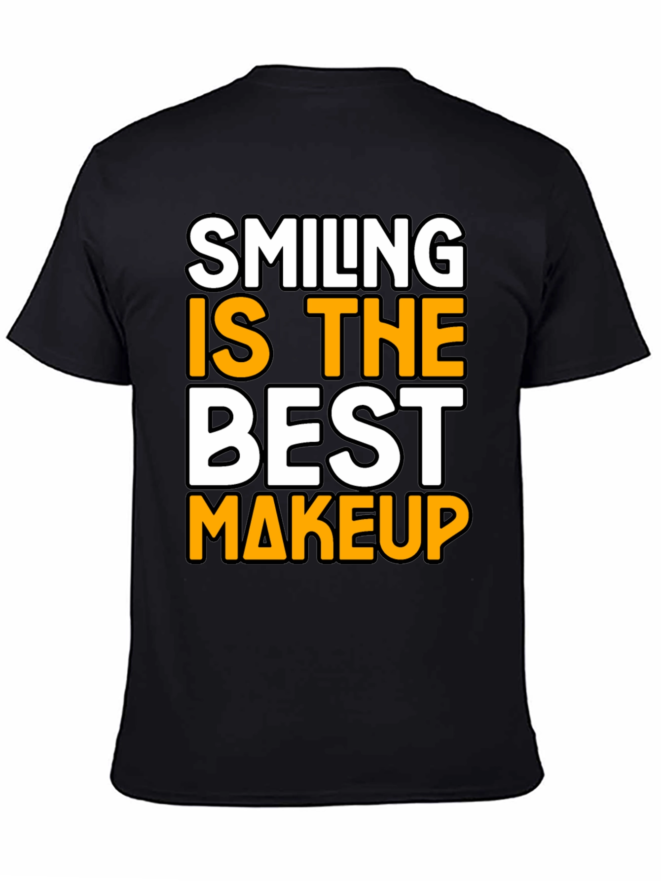 Smiling Is The Best Makeup Black T-Shirt
