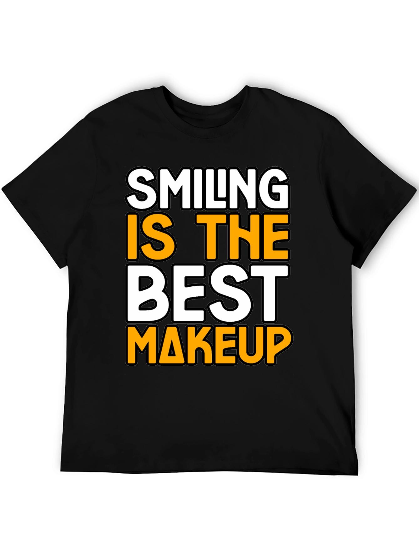 Smiling Is The Best Makeup Black T-Shirt