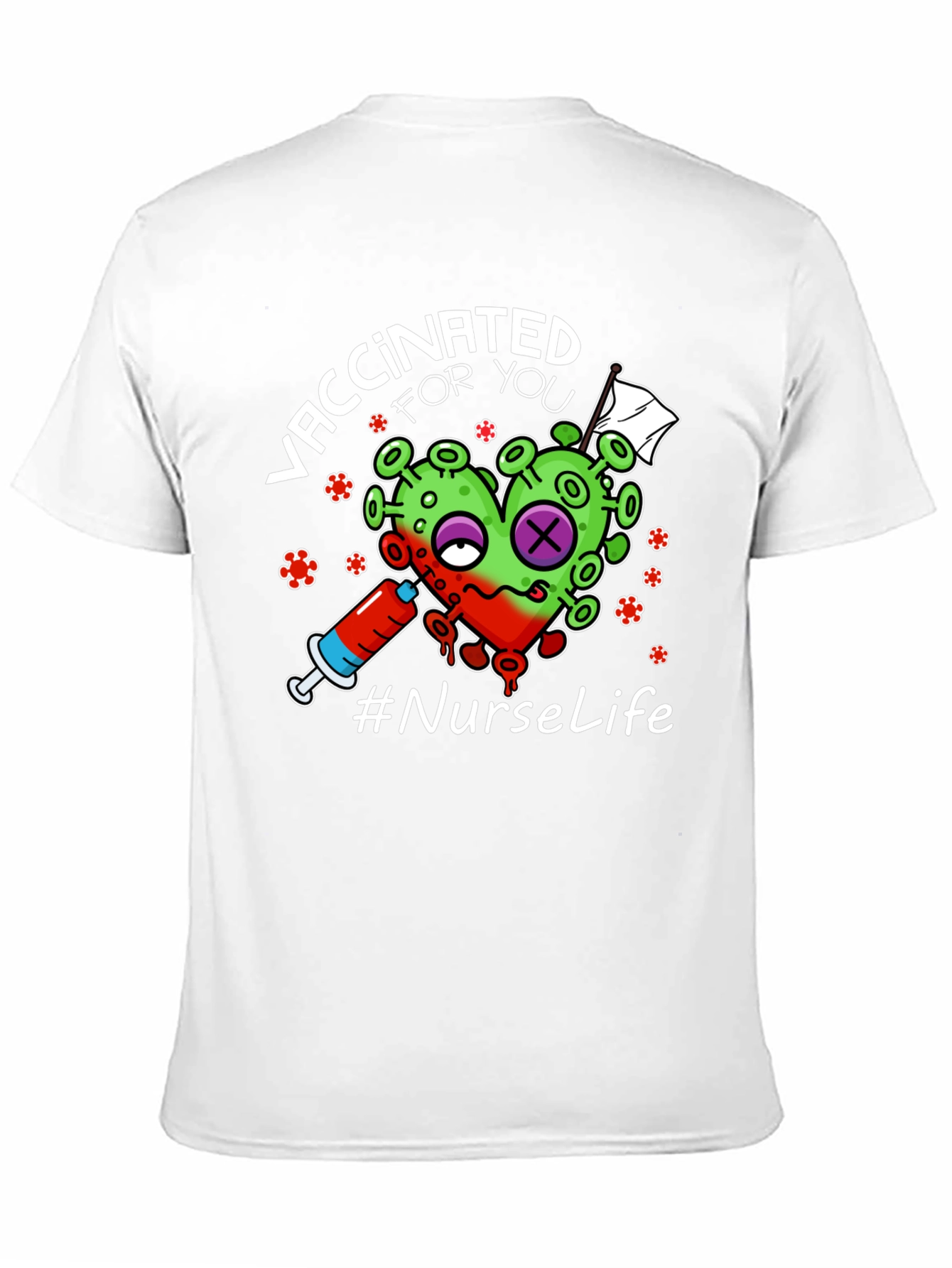 Vaccinated For You Nurse Life T-Shirt