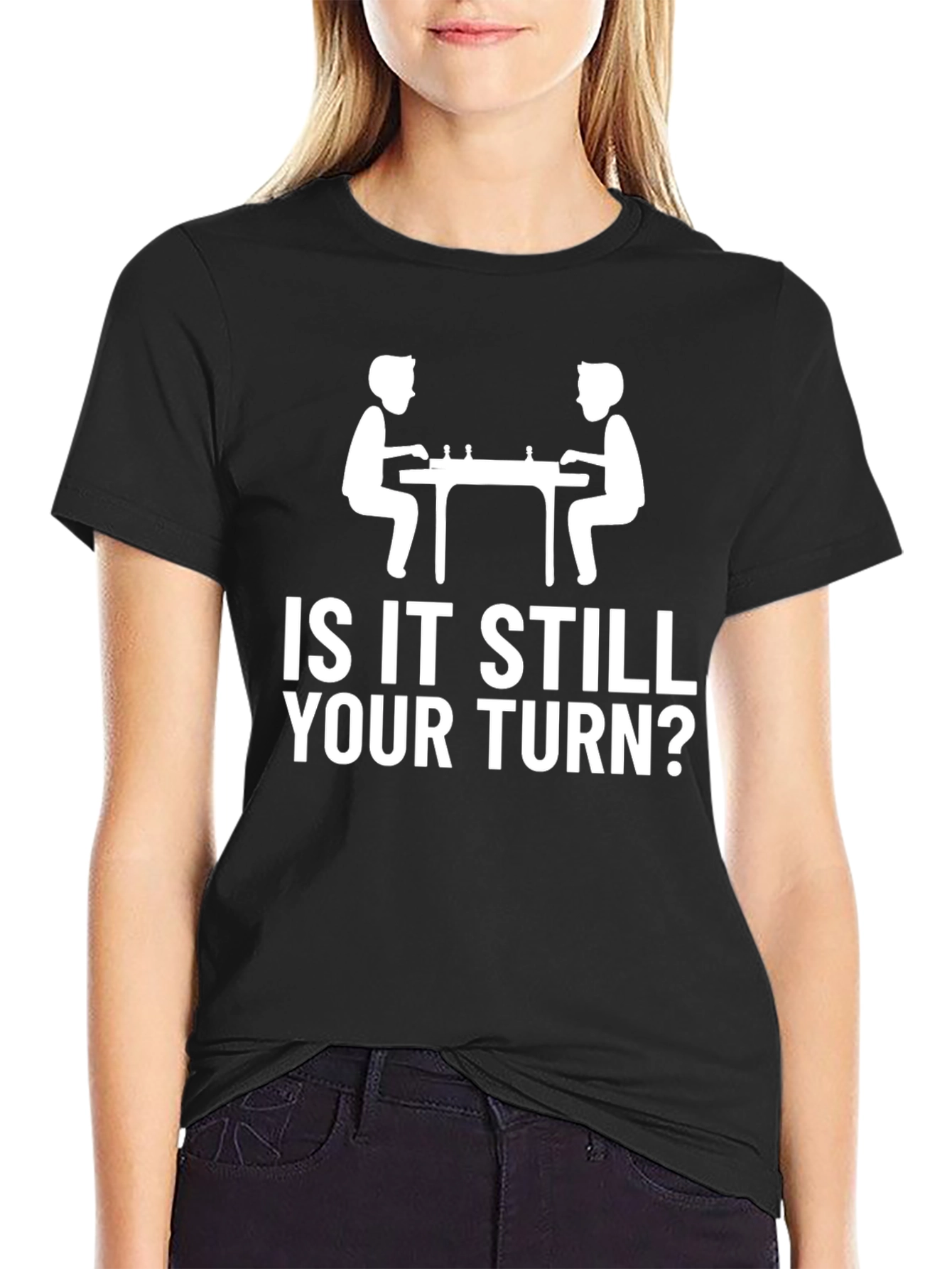 Is It Still Your Turn Chess Graphic Tee